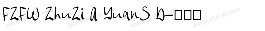 FZFW ZhuZi A YuanS D字体转换